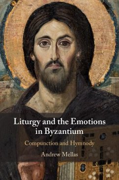 Liturgy and the Emotions in Byzantium (eBook, ePUB) - Mellas, Andrew