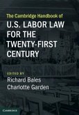 Cambridge Handbook of U.S. Labor Law for the Twenty-First Century (eBook, ePUB)