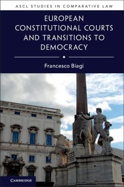 European Constitutional Courts and Transitions to Democracy (eBook, ePUB) - Biagi, Francesco