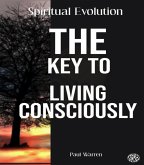 The Key To Living Consciously (eBook, ePUB)