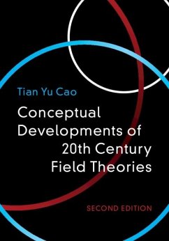 Conceptual Developments of 20th Century Field Theories (eBook, ePUB) - Cao, Tian Yu