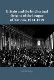 Britain and the Intellectual Origins of the League of Nations, 1914-1919 (eBook, ePUB)