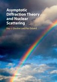 Asymptotic Diffraction Theory and Nuclear Scattering (eBook, ePUB)