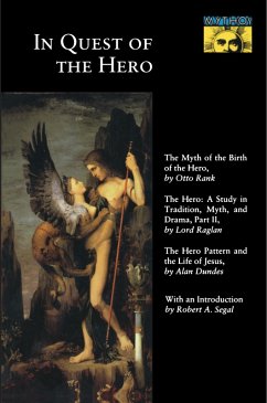 In Quest of the Hero (eBook, ePUB) - Rank, Otto; Raglan, Fitzroy Richard Somerset; Dundes, Alan In Quest of the Hero (eBook, ePUB) - Rank, Otto; Raglan, Fitzroy Richard Somerset; Dundes, Alan