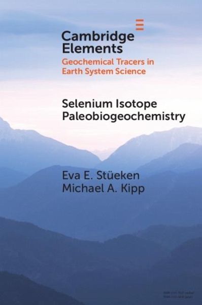 Selenium Isotope Paleobiogeochemistry (eBook, ePUB) Selenium Isotope Paleobiogeochemistry (eBook, ePUB)