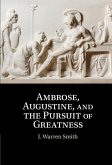 Ambrose, Augustine, and the Pursuit of Greatness (eBook, ePUB)