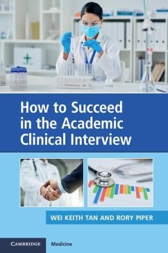 How to Succeed in the Academic Clinical Interview (eBook, ePUB) - Tan, Wei Keith