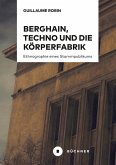 Berghain, Techno und die Körperfabrik (eBook, PDF)