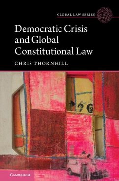Democratic Crisis and Global Constitutional Law (eBook, ePUB) - Thornhill, Christopher