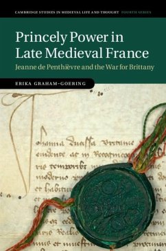 Princely Power in Late Medieval France (eBook, ePUB) - Graham-Goering, Erika