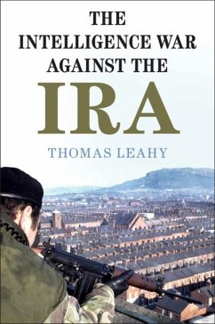 Intelligence War against the IRA (eBook, ePUB) - Leahy, Thomas