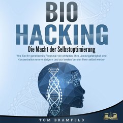 BIOHACKING - Die Macht der Selbstoptimierung: Wie Sie Ihr genetisches Potenzial voll entfalten, Ihre Leistungsfähigkeit und Konzentration enorm steigern und zur besten Version Ihrer selbst werden (MP3-Download) - Blasius, Lucas