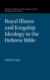 Royal Illness and Kingship Ideology in the Hebrew Bible (eBook, ePUB)