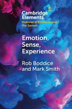 Emotion, Sense, Experience (eBook, ePUB) - Boddice, Rob