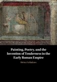 Painting, Poetry, and the Invention of Tenderness in the Early Roman Empire (eBook, ePUB)