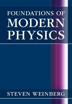 Foundations of Modern Physics (eBook, ePUB) - Weinberg, Steven