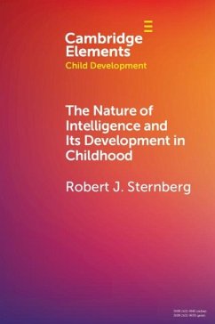 Nature of Intelligence and Its Development in Childhood (eBook, ePUB) - Sternberg, Robert J.