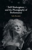 Still Shakespeare and the Photography of Performance (eBook, ePUB)