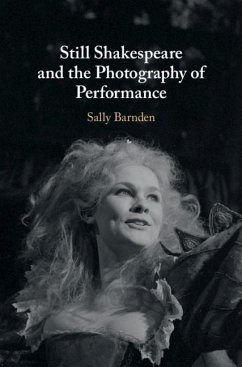 Still Shakespeare and the Photography of Performance (eBook, ePUB) - Barnden, Sally