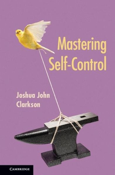 Mastering Self-Control (eBook, ePUB) Mastering Self-Control (eBook, ePUB)