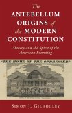 Antebellum Origins of the Modern Constitution (eBook, ePUB)
