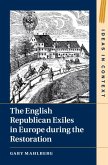 English Republican Exiles in Europe during the Restoration (eBook, ePUB)