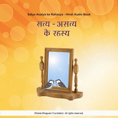 Satya Asatya ke Rahasya - Hindi Audio Book (MP3-Download) - Bhagwan, Dada