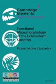 Functional Micromorphology of the Echinoderm Skeleton (eBook, ePUB)