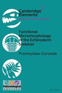 Functional Micromorphology of the Echinoderm Skeleton (eBook, ePUB) - Gorzelak, Przemyslaw