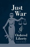 Just War and Ordered Liberty (eBook, ePUB) Just War and Ordered Liberty (eBook, ePUB)