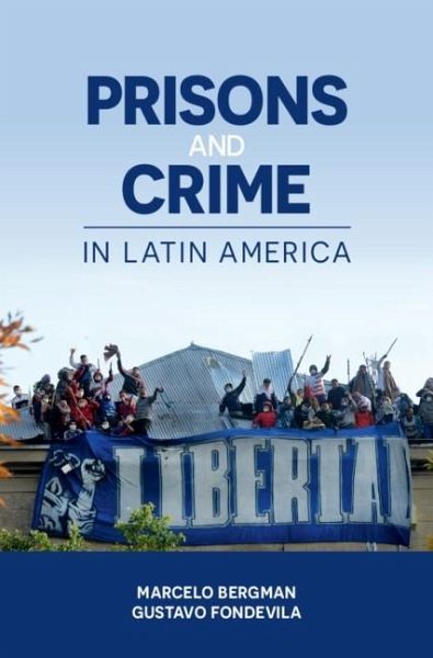 Prisons and Crime in Latin America (eBook, ePUB) Prisons and Crime in Latin America (eBook, ePUB)