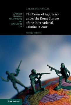 Crime of Aggression under the Rome Statute of the International Criminal Court (eBook, ePUB) - McDougall, Carrie