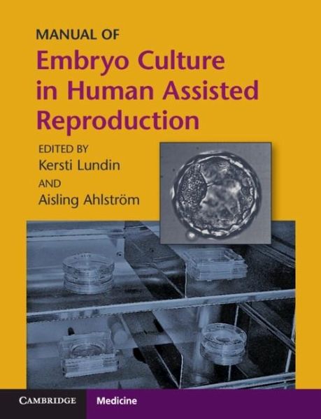 Manual of Embryo Culture in Human Assisted Reproduction (eBook, ePUB) Manual of Embryo Culture in Human Assisted Reproduction (eBook, ePUB)