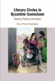 Literary Circles in Byzantine Iconoclasm (eBook, ePUB)
