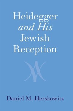 Heidegger and His Jewish Reception (eBook, ePUB) - Herskowitz, Daniel M.