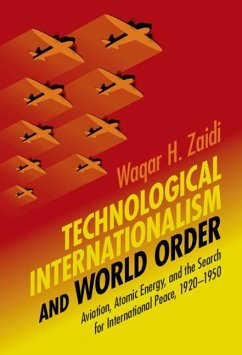 Technological Internationalism and World Order (eBook, ePUB) - Zaidi, Waqar H.
