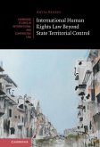 International Human Rights Law Beyond State Territorial Control (eBook, ePUB)