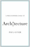 Philosopher Looks at Architecture (eBook, ePUB) Philosopher Looks at Architecture (eBook, ePUB)