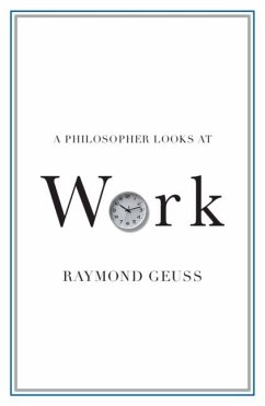 Philosopher Looks at Work (eBook, ePUB) - Geuss, Raymond