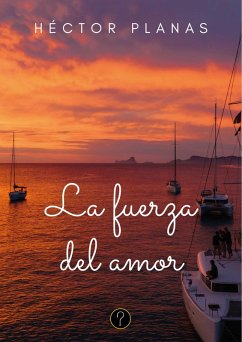 La fuerza del amor (eBook, PDF) - Planas, Héctor