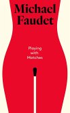 Playing with Matches (eBook, ePUB)