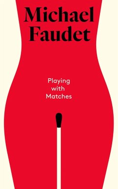 Playing with Matches (eBook, ePUB) - Faudet, Michael