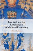 Free Will and the Rebel Angels in Medieval Philosophy (eBook, ePUB)