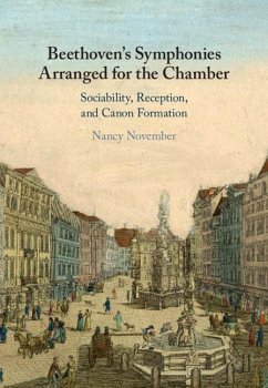 Beethoven's Symphonies Arranged for the Chamber (eBook, ePUB) - November, Nancy