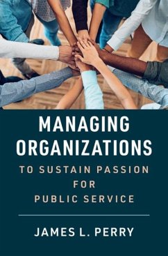 Managing Organizations to Sustain Passion for Public Service (eBook, ePUB) - Perry, James L.