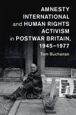 Amnesty International and Human Rights Activism in Postwar Britain, 1945-1977 (eBook, ePUB)