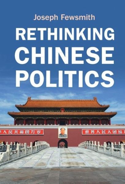 Rethinking Chinese Politics (eBook, ePUB) Rethinking Chinese Politics (eBook, ePUB)