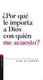 ¿Por qué le importa a Dios con quién me acuesto? (eBook, ePUB)