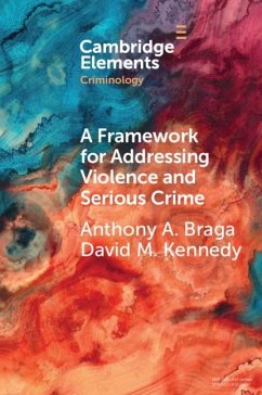 Framework for Addressing Violence and Serious Crime (eBook, ePUB) - Braga, Anthony A.