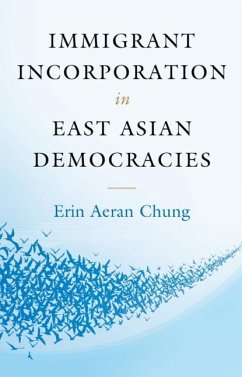 Immigrant Incorporation in East Asian Democracies (eBook, ePUB) - Chung, Erin Aeran